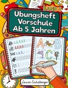 Cover-Bild zum Titel 'Übungsheft Vorschule Ab 5 Jahren' von 'Laura Eichelberger'