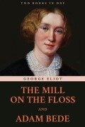 Cover-Bild zum Titel 'The Mill on the Floss and Adam Bede' von 'George Eliot'