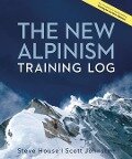 The New Alpinism Training Log - Steve House, Scott Johnston