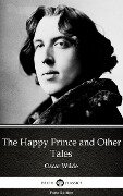 The Happy Prince and Other Tales by Oscar Wilde (Illustrated) - Oscar Wilde