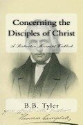 Concerning the Disciples of Christ: A Restoration Movement Workbook - B. B. Tyler
