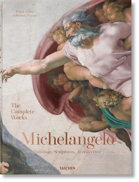 Michelangelo. Das vollständige Werk. Malerei, Skulptur, Architektur - Frank Zöllner, Christof Thoenes