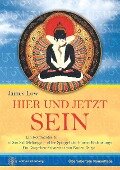 Cover-Bild zum Titel 'Hier und Jetzt Sein' von 'James Low, Nuden Dorje'