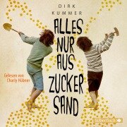 Cover-Bild zum Titel 'Alles nur aus Zuckersand' von 'Dirk Kummer'