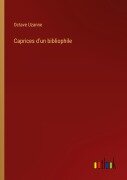Cover-Bild zum Titel 'Caprices d'un bibliophile' von 'Octave Uzanne'
