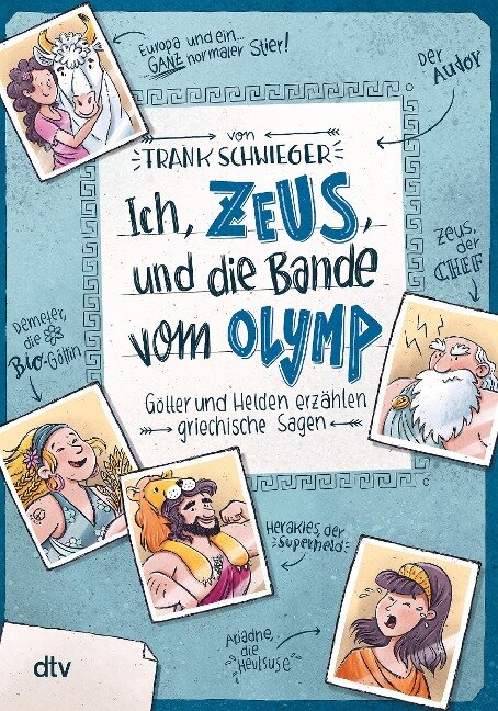 Ich, Zeus, und die Bande vom Olymp , Götter und Helden erzählen griechische Sagen - Frank Schwieger