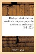 Cover-Bild zum Titel 'Dialogues Fort Plaisans, Escrits En Langue Espagnolle Et Traduicts En François' von 'César Oudin'