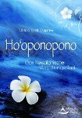 Cover-Bild zum Titel 'Ho'oponopono' von 'Ulrich Emil Duprée'