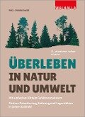 Überleben in Natur und Umwelt - Carsten Dombrowski, Heinz Volz