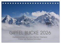 Gipfel Blicke (Tischkalender 2026 DIN A5 quer), CALVENDO Monatskalender - Bettina Schnittert