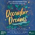 December Dreams. Ein Adventskalender - Jennifer Benkau, Marnie Schaefers, Claudia Siegmann, Rose Snow, Julia K. Stein