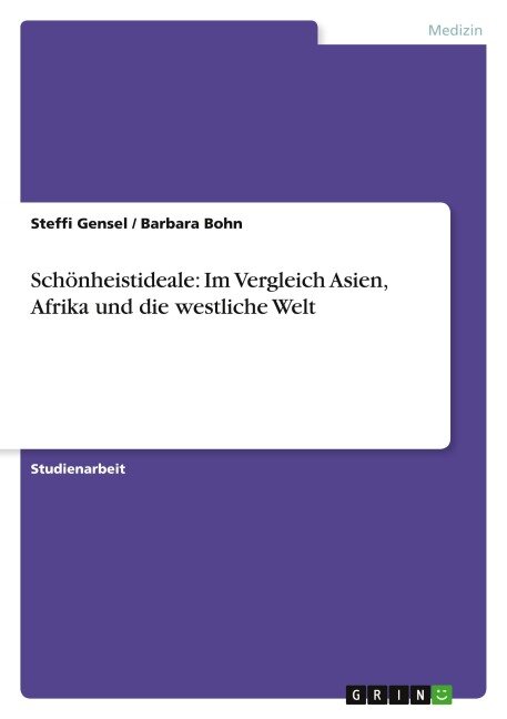 Schönheistideale: Im Vergleich Asien, Afrika und die westliche Welt - Steffi Gensel, Barbara Bohn