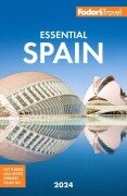 Cover-Bild zum Titel 'Fodor's Essential Spain 2024' von 'Fodor'S Travel Guides'
