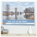 Das Jahr an der Naab zwischen Burglengenfeld und Kallmünz (hochwertiger Premium Wandkalender 2024 DIN A2 quer), Kunstdruck in Hochglanz - Rudolf Rinner