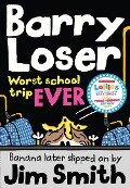 Barry Loser: worst school trip ever! (Barry Loser) - Jim Smith