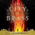 The City of Brass Lib/E - S A Chakraborty