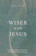 Cover-Bild zum Titel 'Wiser with Jesus' von 'Zack Eswine'