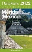 Merida (Mexico) - The Delaplaine 2022 Long Weekend Guide - Andrew Delaplaine