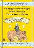 Cover-Bild zum Titel 'Heidegger and a Hippo Walk Through Those Pearly Gates' von 'Thomas Cathcart, Daniel Klein'