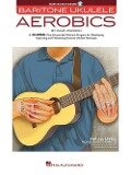 Baritone Ukulele Aerobics - Chad Johnson, Hal Leonard Publishing Corporation