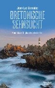 Bretonische Sehnsucht - Jean-Luc Bannalec