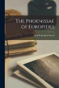 The Phoenissae of Europides - John Undershell Powell