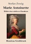 Marie Antoinette (Großdruck) - Stefan Zweig