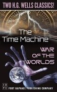 The Time Machine and The War of the Worlds - Two H.G. Wells Classics! - Unabridged - H. G. Wells