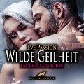 Cover-Bild zum Titel 'Wilde Geilheit / 13 heiße erotische Geschichten / Erotik Audio Story / Erotisches Hörbuch' von 'Eve Passion'