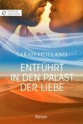 Entführt in den Palast der Liebe - Sarah Holland