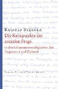 Die Kernpunkte der sozialen Frage - Rudolf Steiner