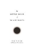 The Little Book of Black Holes - Frans Pretorius, Steven S. Gubser