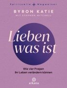 Lieben was ist - Byron Katie, Stephen Mitchell