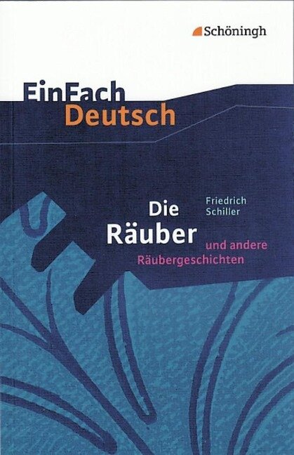 Die Räuber: Ein Schauspiel und andere Räubergeschichten. EinFach ...