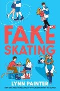 Cover-Bild zum Titel 'Fake Skating' von 'Lynn Painter'
