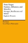 Famine, Affluence, and Morality / Hunger, Reichtum und Moral (Englisch/Deutsch) - Peter Albert David Singer