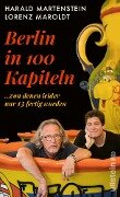 Berlin in hundert Kapiteln, von denen leider nur dreizehn fertig wurden - Harald Martenstein, Lorenz Maroldt