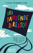 Der tanzende Direktor - Verena Friederike Hasel