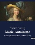 Marie-Antoinette - Stefan Zweig