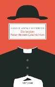 Die besten Pater-Brown-Geschichten - Gilbert Keith Chesterton