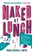 Naked At Lunch - Mark Haskell Smith