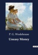 Cover-Bild zum Titel 'Uneasy Money' von 'P. G. Wodehouse'