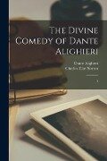 The Divine Comedy of Dante Alighieri: 3 - Dante Alighieri, Charles Eliot Norton