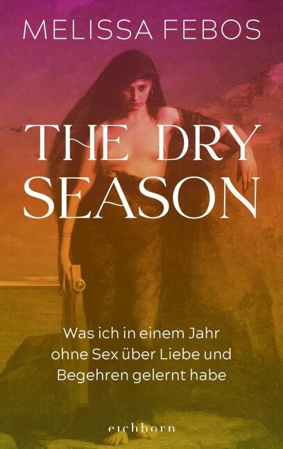 The Dry Season - Melissa Febos