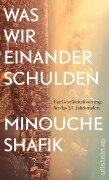 Cover-Bild zum Titel 'Was wir einander schulden' von 'Minouche Shafik'