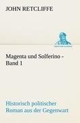Magenta und Solferino - Band 1 - John Retcliffe