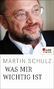 Was mir wichtig ist - Martin Schulz