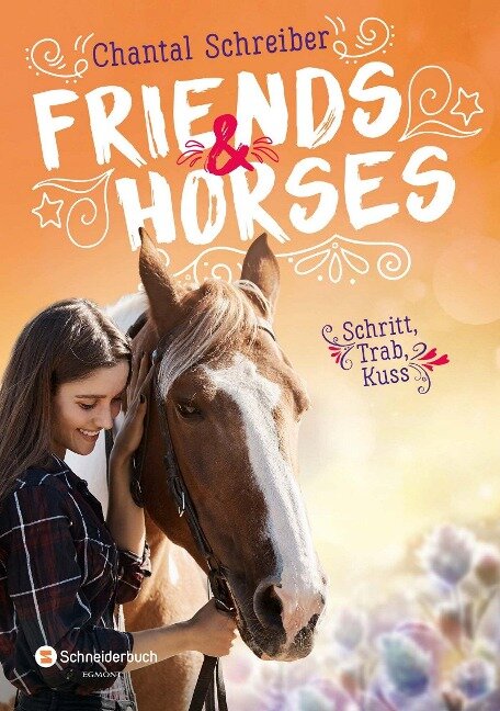 Friends & Horses - Schritt, Trab, Kuss - Chantal Schreiber
