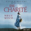 Die Charité: Neue Wege - Petra Grill, Ulrike Schweikert