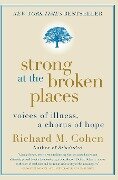 Strong at the Broken Places - Richard M Cohen